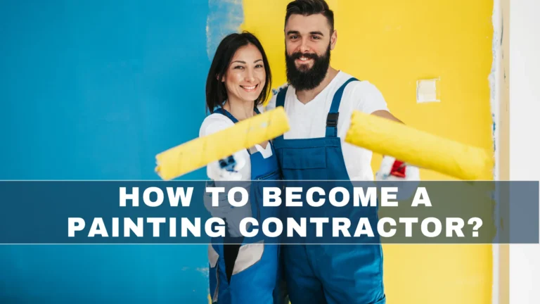 How to Become a Painting Contractor?